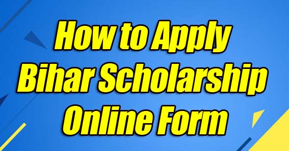 How To Apply Bihar Scholarship Form 2020