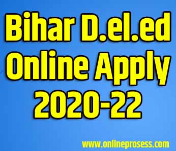 Bihar D.el.ed Online Apply 2020-22, D.el.ed Online Form 2020-22, Bihar D.el.ed Selection Process 2020