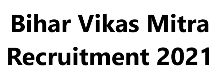 Bihar Vikas Mitra Recruitment 2021 - Bihar Gram Panchayat Vikas Mitra Recruitment 2021