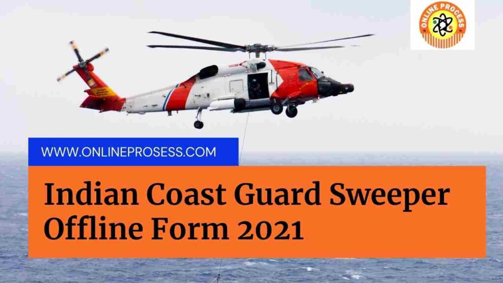 Indian Coast Guard Sweeper Offline Form 2021 ,