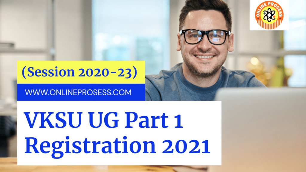 VKSU Part 1 Registration Download 2021 (Session 2020-23) | VKSU UG Part 1 Registration 2021