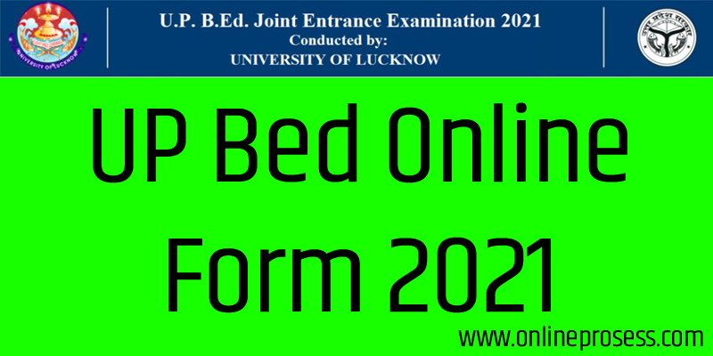 UP Bed Online Form 2021 - B.ed Application Form 2021