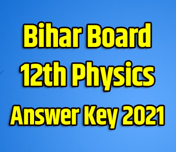 Bihar Board 12th Physics Answer Key 2021