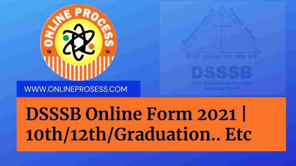 DSSSB Online Form 2021, DSSSB Online Form 2021