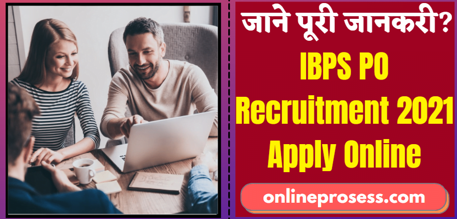 IBPS PO Recruitment 2021 Apply Online Form Probationary Officer