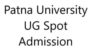 Patna University UG Spot Admission 2021 : Available Seats Subjects/Colleges List जारी