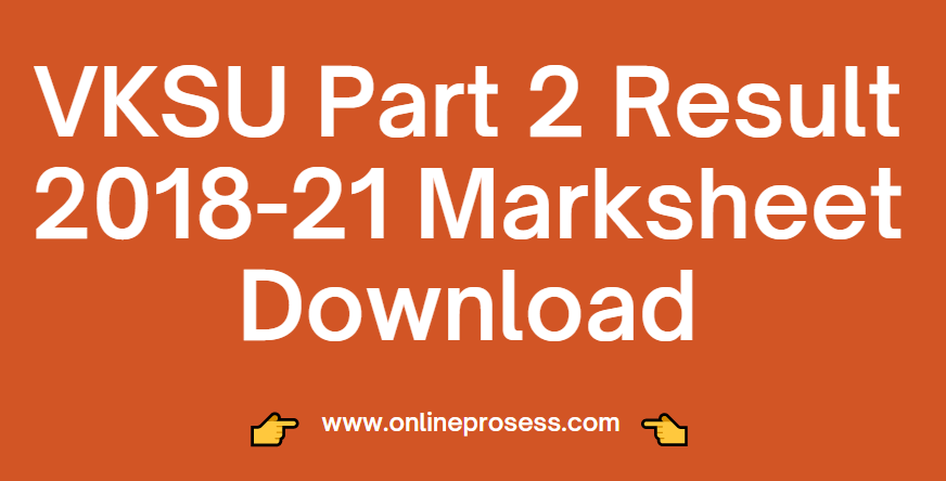 VKSU Part 2 Result 2018-21 Marksheet Download
