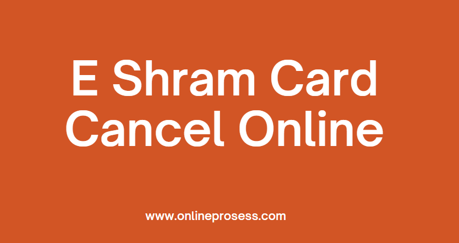 E Shram Card Cancel 