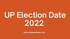 UP Election Date 2022