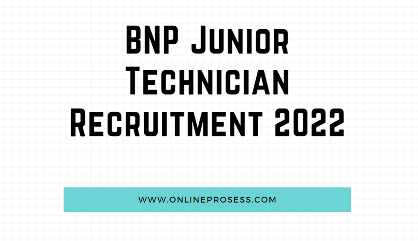 BNP Junior Technician Recruitment 2022