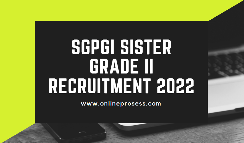 SGPGI Sister Grade II Recruitment 2022 