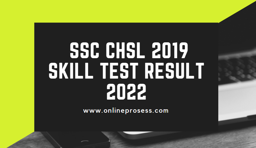 SSC CHSL 2019 skill Test Result 2022