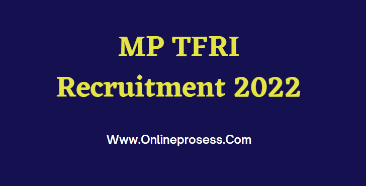 MP TFRI Recruitment 2022
