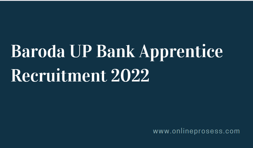 Baroda UP Bank Apprentice Recruitment 2022