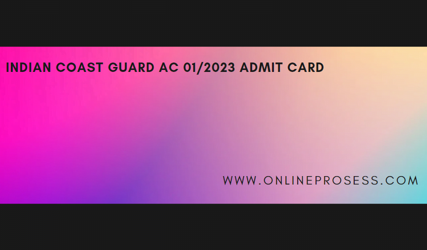 Indian Coast Guard AC 01/2023 Admit Card