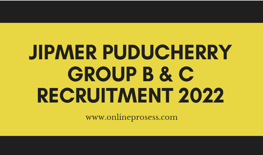 JIPMER Puducherry Group B & C Recruitment 2022