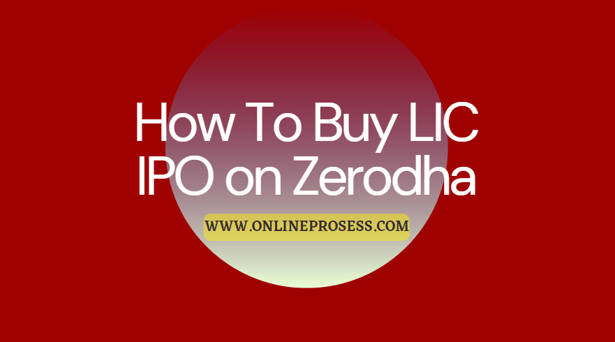 How To Buy LIC IPO on Zerodha