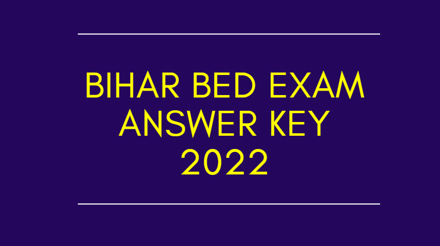 Bihar Bed Exam Answer Key 2022 Pdf Download