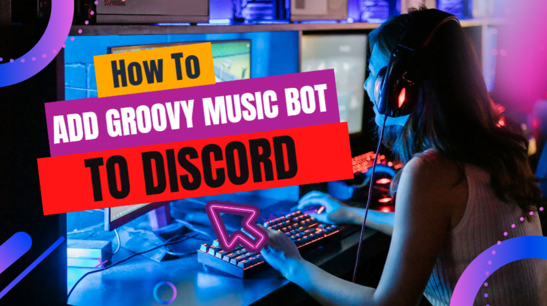 How To Add Groovy Bot To Discord