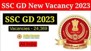 SSC GD New Vacancy 2023