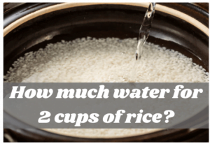 How Much Water for 2 Cups of Rice