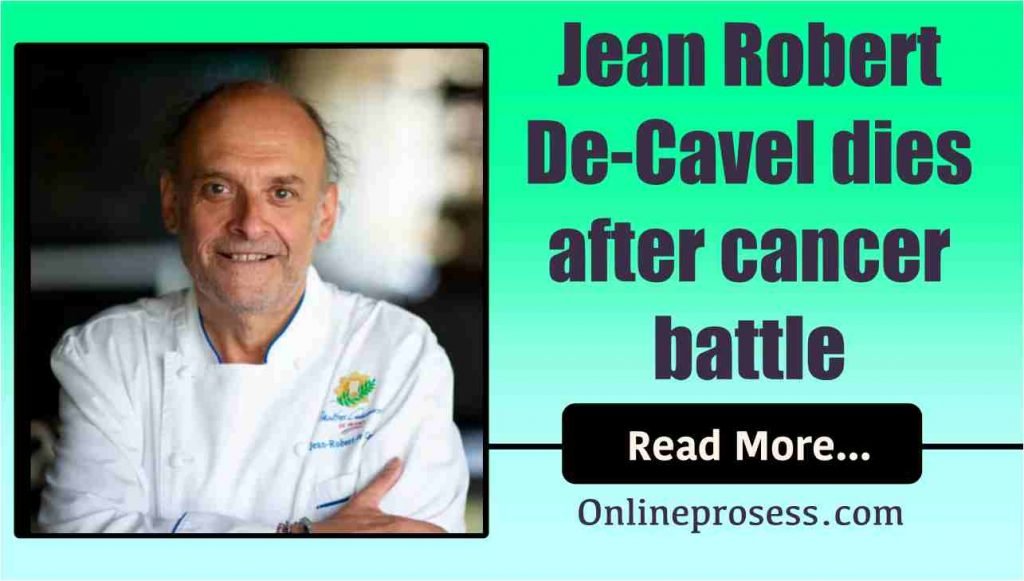 Jean Robert De-Cavel dies after cancer battle