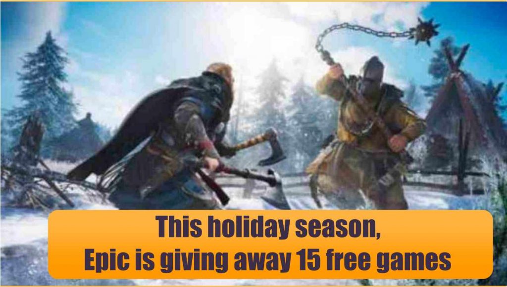 This holiday season, Epic is giving away 15 free games