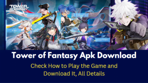 Tower of Fantasy Apk Download