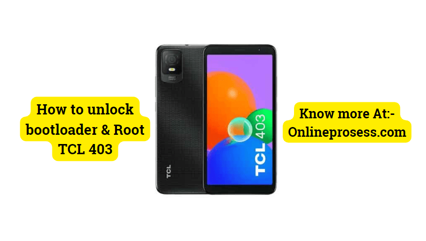 How to unlock bootloader & Root TCL 403
