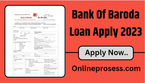 Bank Of Baroda Loan Apply 2023