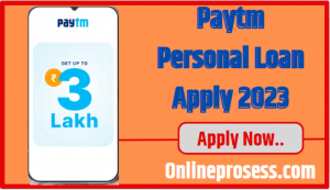 Paytm Personal Loan Apply Online 2023