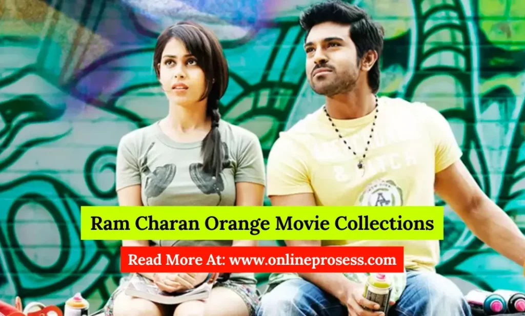 Ram Charan Orange Movie Collections