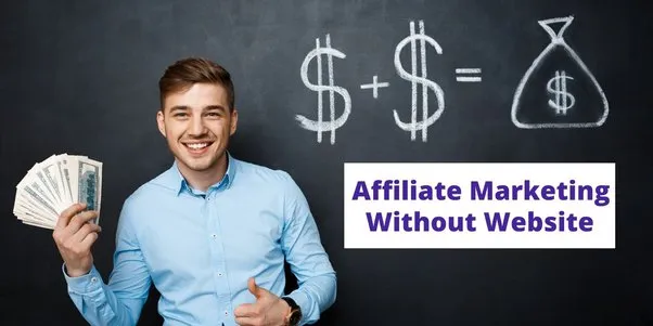 How do people earn through affiliate marketing without a website?