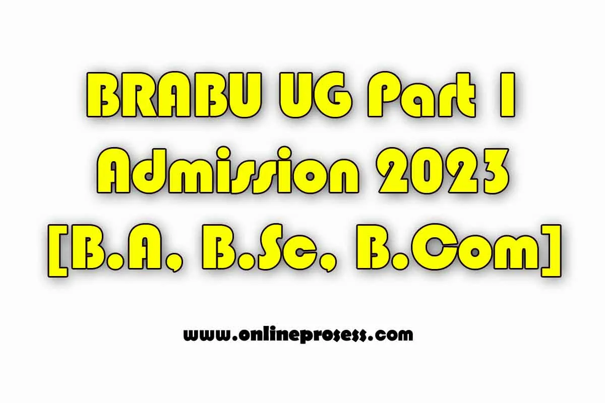 BRABU UG Part 1 Admission 2023 - [B.A, B.Sc, B.Com] BRABU UG Admission
