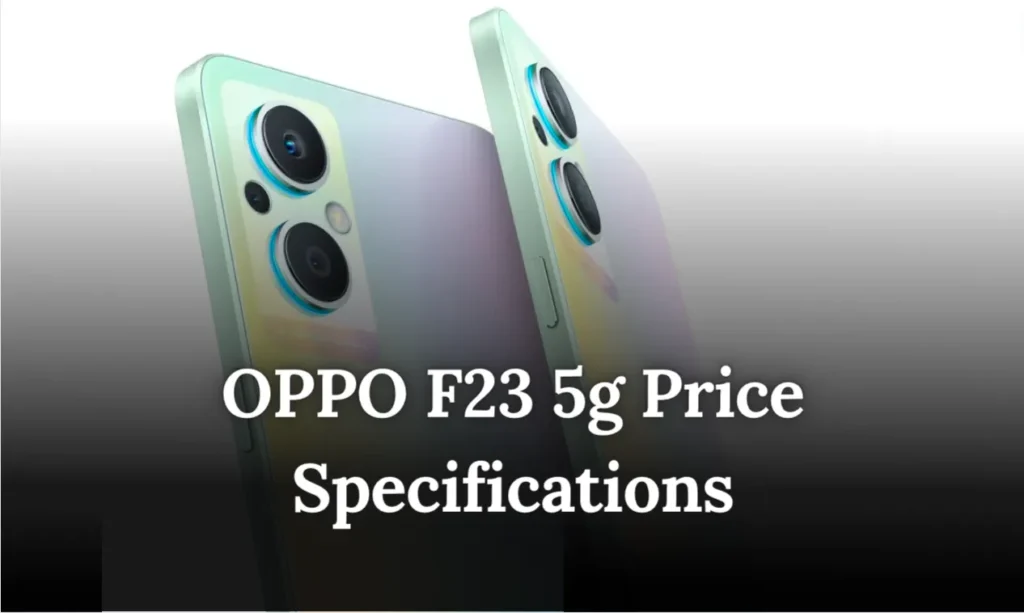 OPPO F23 5g Price Specifications