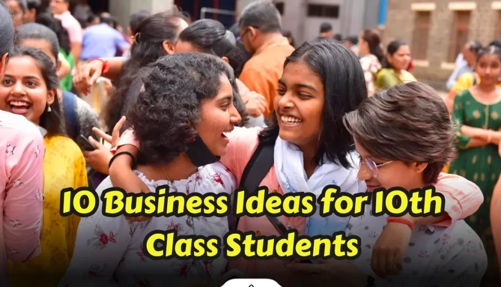 10 Business Ideas for 10th Class Students