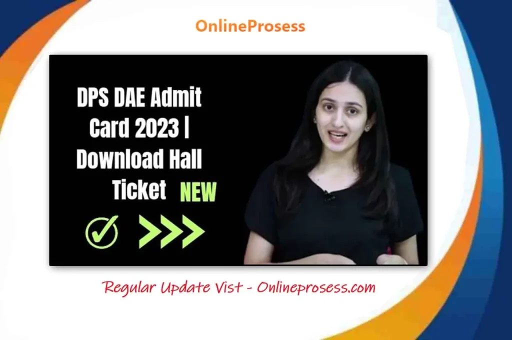 DPS DAE Admit Card 2023