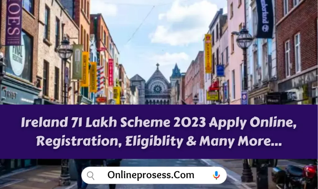Ireland 71 Lakh Scheme