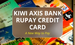 Kiwi Axis Bank Rupay Credit Card