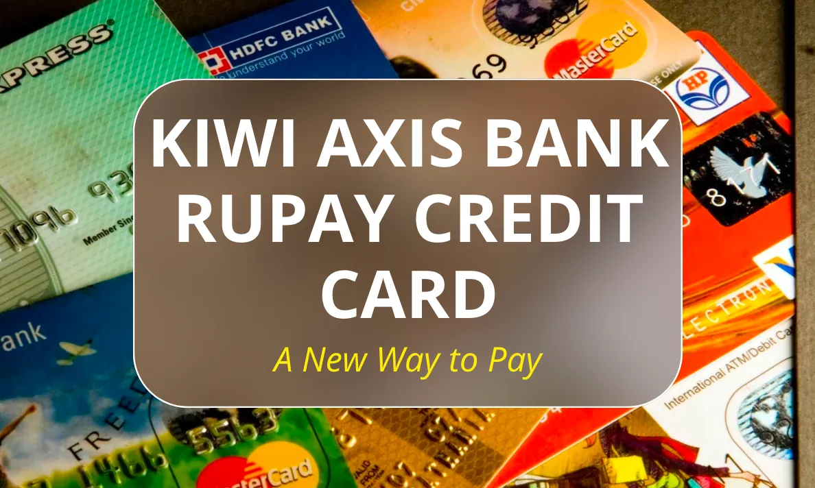 Kiwi Axis Bank Rupay Credit Card