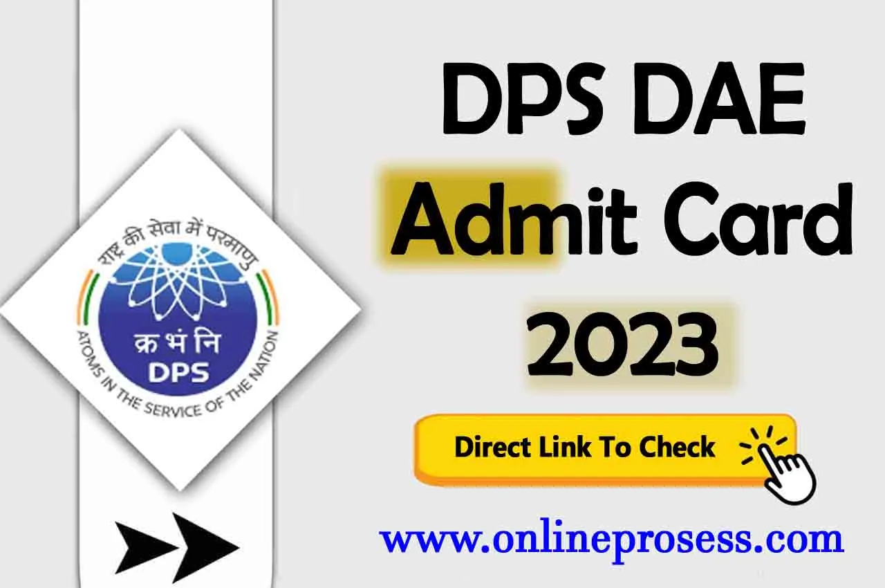 DPS DAE Admit Card 2023