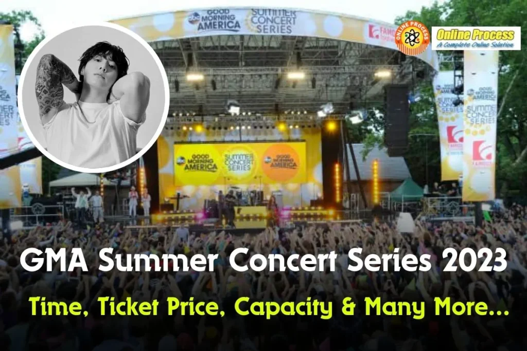 GMA Summer Concert Series 2023 Time, Ticket Price, Capacity & Many More...