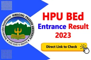 HPU BEd Entrance Result 2023