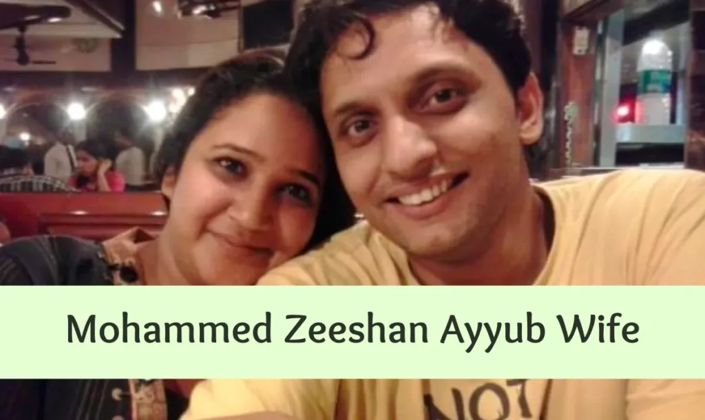 Mohammed Zeeshan Ayyub Wife