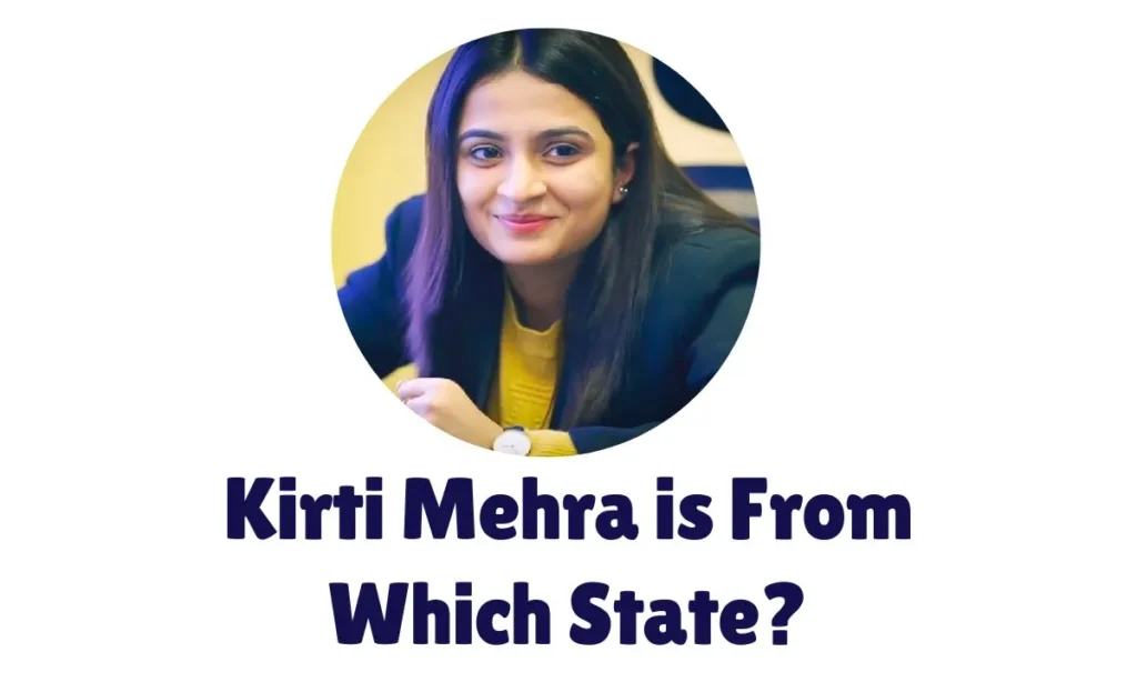 Kirti Mehra is From Which State?