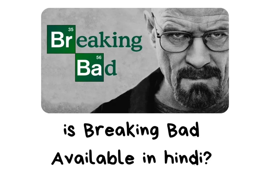 is Breaking Bad Available in hindi?