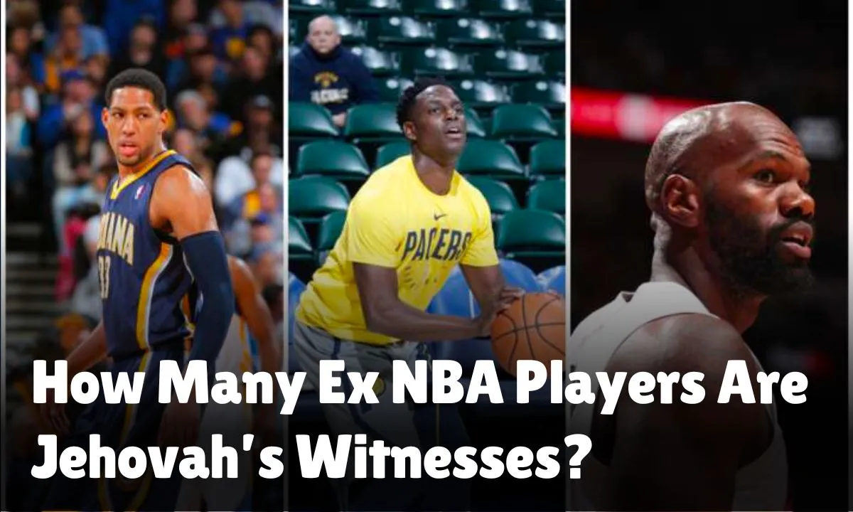 How Many Ex NBA Players Are Jehovah’s Witnesses