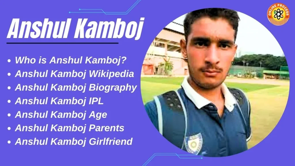 Who is Anshul Kamboj? Anshul Kamboj Biography, Anshul Kamboj IPL 2024, Age, Parents & Many More
